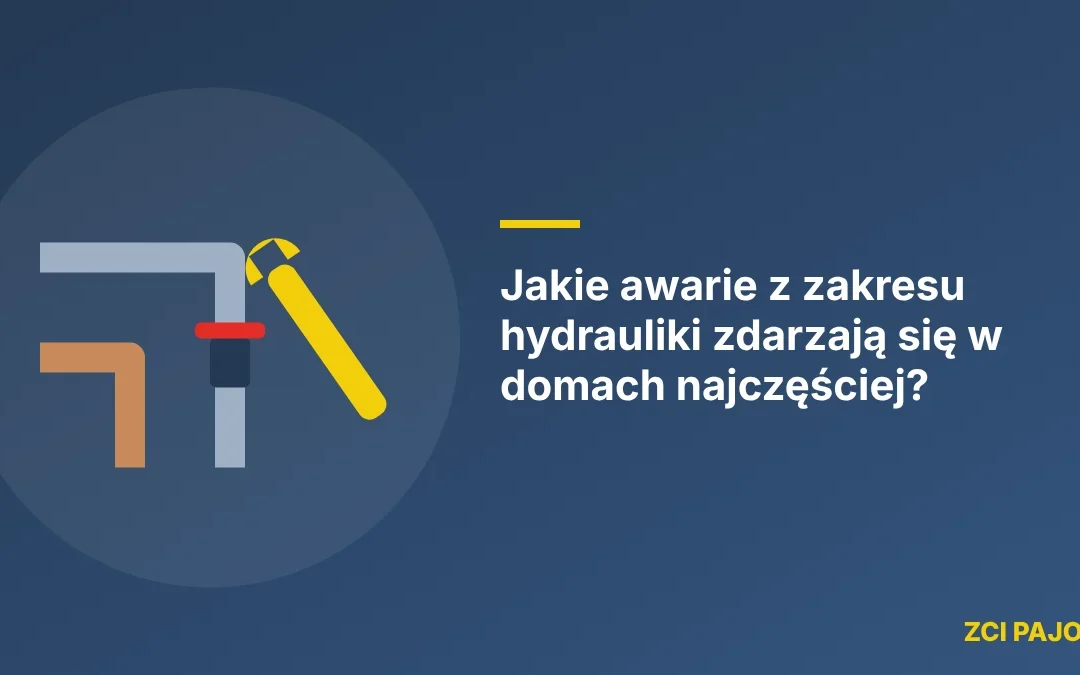 Jakie awarie z zakresu hydrauliki zdarzają się w domach najczęściej?