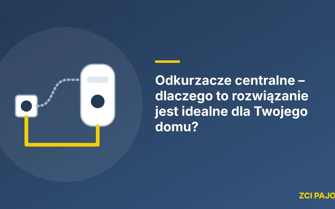 Odkurzacze centralne – dlaczego to rozwiązanie jest idealne dla Twojego domu?