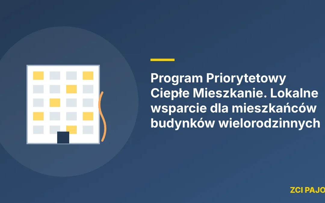 Program Priorytetowy Ciepłe Mieszkanie. Lokalne wsparcie dla mieszkańców budynków wielorodzinnych