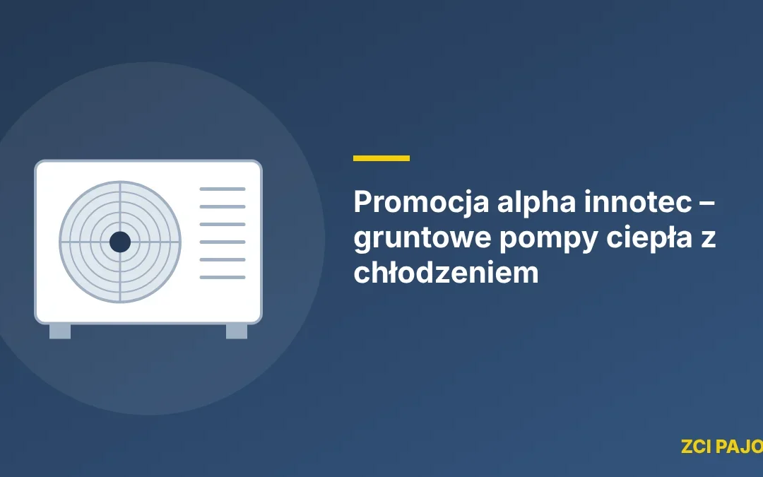 Promocja alpha innotec – gruntowe pompy ciepła z chłodzeniem