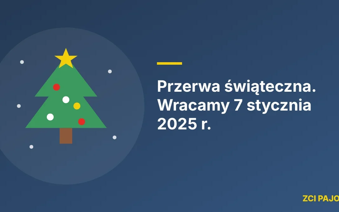 Przerwa świąteczna. Wracamy 7 stycznia 2025 r.